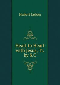 Heart to Heart with Jesus, Tr. by S.C.