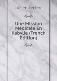 Une Mission Medicale En Kabylie (French Edition)