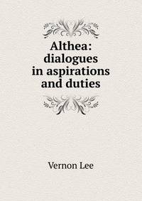 Althea: dialogues in aspirations and duties