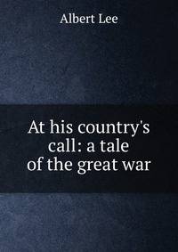At his country's call: a tale of the great war