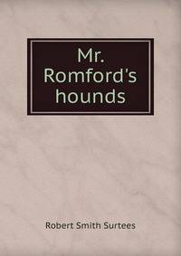Mr. Romford's hounds