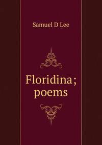 Floridina; poems