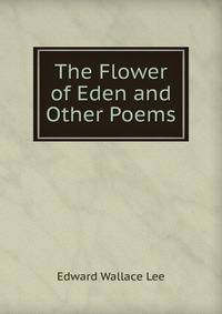 The Flower of Eden and Other Poems