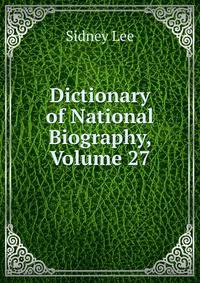 Dictionary of National Biography, Volume 27