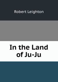 In the Land of Ju-Ju