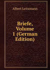 Briefe, Volume 1 (German Edition)
