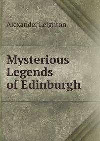 Mysterious Legends of Edinburgh