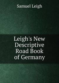 Leigh's New Descriptive Road Book of Germany