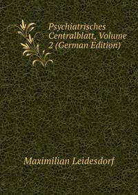 Psychiatrisches Centralblatt, Volume 2 (German Edition)