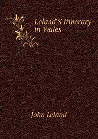 Leland'S Itinerary in Wales