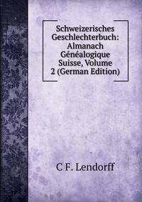 Schweizerisches Geschlechterbuch: Almanach Genealogique Suisse, Volume 2 (German Edition)