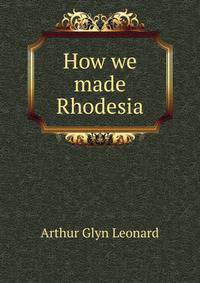 How we made Rhodesia