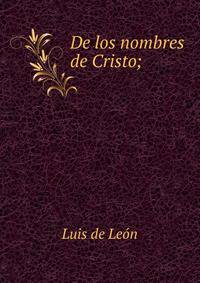 De los nombres de Cristo;