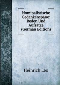 Nominalistische Gedankenspane: Reden Und Aufsatze (German Edition)