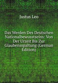 Das Werden Des Deutschen Nationalbewusstseins: Von Der Urzeit Bis Zur Glaubensspaltung (German Edition)