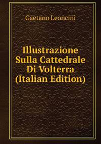 Illustrazione Sulla Cattedrale Di Volterra (Italian Edition)