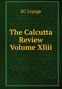 The Calcutta Review Volume Xliii