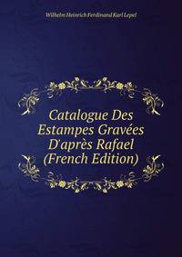 Catalogue Des Estampes Grav?es D'apr?s Rafael (French Edition)