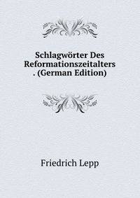 Schlagworter Des Reformationszeitalters . (German Edition)