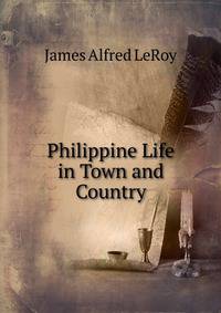 Philippine Life in Town and Country