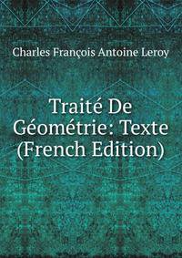 Traite De Geometrie: Texte (French Edition)