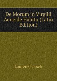 De Morum in Virgilii Aeneide Habitu (Latin Edition)