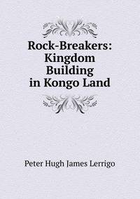 Rock-Breakers: Kingdom Building in Kongo Land