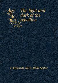 The light and dark of the rebellion