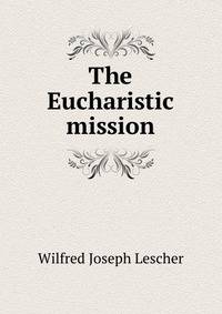 The Eucharistic mission