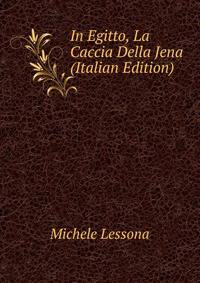In Egitto, La Caccia Della Jena (Italian Edition)