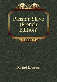 Passion Slave (French Edition)