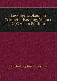 Lessings Laokoon in Gekurzter Fassung, Volume 2 (German Edition)