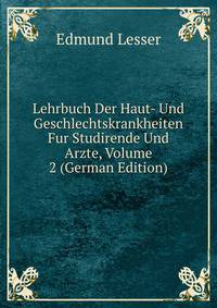 Lehrbuch Der Haut- Und Geschlechtskrankheiten Fur Studirende Und Arzte, Volume 2 (German Edition)