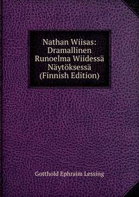 Nathan Wiisas: Dramallinen Runoelma Wiidessa Naytoksessa (Finnish Edition)