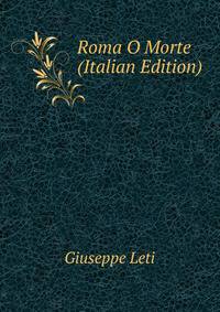 Roma O Morte (Italian Edition)