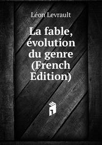 La fable, evolution du genre (French Edition)