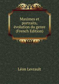 Maximes et portraits, evolution du genre (French Edition)