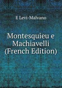 Montesquieu e Machiavelli (French Edition)