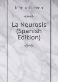 La Neurosis (Spanish Edition)