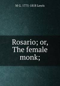 Rosario; or, The female monk;