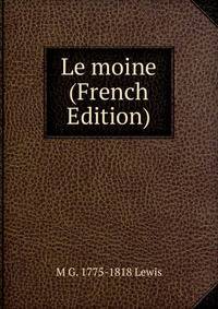 Le moine (French Edition)