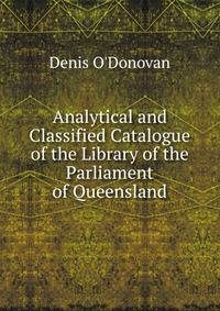 Analytical and Classified Catalogue of the Library of the Parliament of Queensland