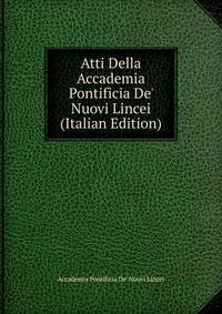 Atti Della Accademia Pontificia De' Nuovi Lincei (Italian Edition)