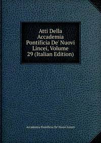 Atti Della Accademia Pontificia De' Nuovi Lincei, Volume 29 (Italian Edition)