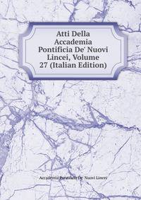 Atti Della Accademia Pontificia De' Nuovi Lincei, Volume 27 (Italian Edition)
