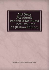 Atti Della Accademia Pontificia De' Nuovi Lincei, Volume 32 (Italian Edition)