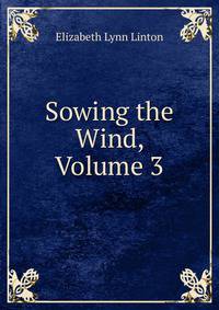 Sowing the Wind, Volume 3