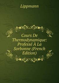 Cours De Thermodynamique: Professe A La Sorbonne (French Edition)