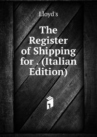 The Register of Shipping for . (Italian Edition)