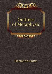 Outlines of Metaphysic